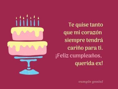 Carta de feliz cumpleaños para mi ex novia  Actualizado febrero 2023